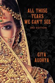 All Those Tears We Can't See, Audhya Gita