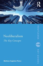 Neoliberalism, Eagleton-Pierce Matthew