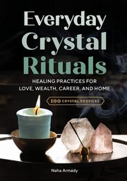 Everyday Crystal Rituals, Armdy Naha