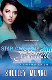 Star-Crossed with Scarlett, Munro Shelley