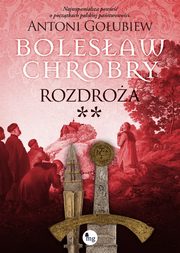 Bolesaw Chrobry Rozdroa, Goubiew Antoni