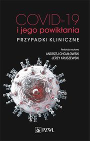 COVID-19 i jego powikania - przypadki kliniczne, Chciaowski Andrzej, Kruszewski Jerzy