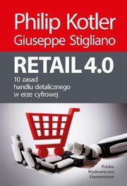 Retail 4.0. 10 zasad handlu detalicznego w erze cyfrowej, Philip Kotler, Giuseppe Stigliano