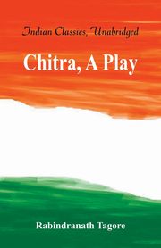 Chitra, A Play, Tagore Rabindranath