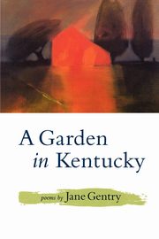 A Garden in Kentucky, Gentry Jane