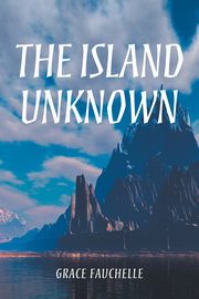 The Island Unknown, Fauchelle Grace