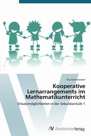 Kooperative Lernarrangements im Mathematikunterricht, Schrittwieser Eva