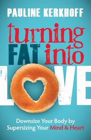 Turning Fat Into Love, Kerkhoff Pauline