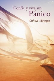 Confie y Viva Sin Panico, Araya Silvia