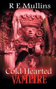 Cold Hearted Vampire, Mullins R E
