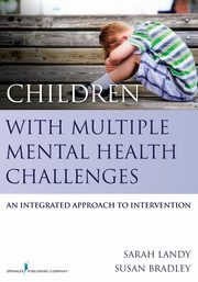 Children With Multiple Mental Health Challenges, Landy Sarah PhD C PSYCH