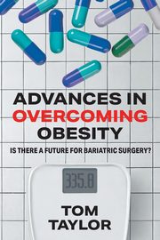 ksiazka tytu: Advances in Overcoming Obesity autor: Taylor Tom