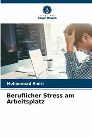 Beruflicher Stress am Arbeitsplatz, Amiri Mohammad