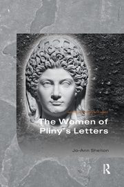 The Women of Pliny's Letters, Shelton Jo-Ann