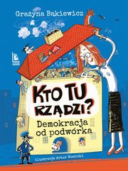 ksiazka tytu: Kto tu rzdzi? Demokracja od podwrka autor: Bkiewicz Grayna