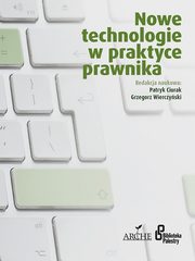 ksiazka tytu: Nowe technologie w praktyce prawnika autor: 