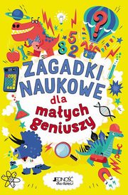 ksiazka tytu: Zagadki naukowe dla maych geniuszy autor: Moore Gareth, Strong Damara