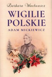 Wigilie Polskie Adama Mickiewicza, Wachowicz Barbara