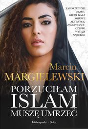 Porzuciam islam musz umrze, Margielewski Marcin
