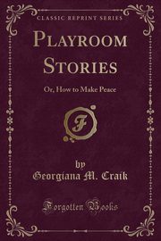 ksiazka tytu: Playroom Stories autor: Craik Georgiana M.