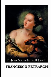 FIFTEEN SONNETS OF PETRARCH, Petrarch Francesco