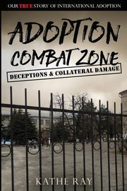 Adoption Combat Zone, Ray Kathe