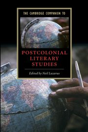The Cambridge Companion to Postcolonial Literary Studies, Lazarus Neil