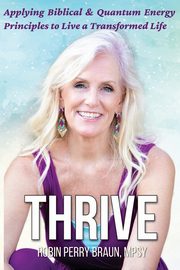 Thrive, Braun Robin Perry