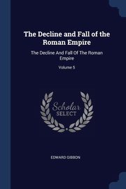ksiazka tytu: The Decline and Fall of the Roman Empire autor: Gibbon Edward
