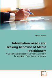 ksiazka tytu: Information needs and seeking behavior of Media Practitioners autor: Nasreen Munira