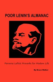 Poor Lenin's Almanac, Walker Bruce
