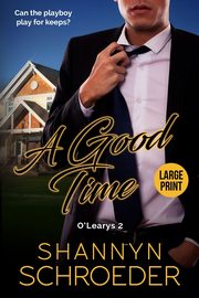 A Good Time (Large Print), Schroeder Shannyn