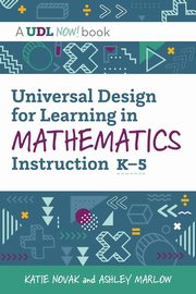 Universal Design for Learning in Mathematics Instruction, K-5, Novak Katie