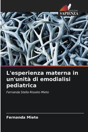L'esperienza materna in un'unit? di emodialisi pediatrica, Mieto Fernanda