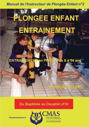Manuel de l'Instructeur de Plonge Enfant - Vol.2, Collard Frdric