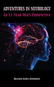 Adventures in Neurology, Dominique Braydon Joshua