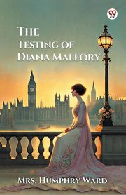 The Testing of Diana Mallory, Ward Mrs. Humphry