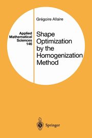 Shape Optimization by the Homogenization Method, Allaire Gregoire