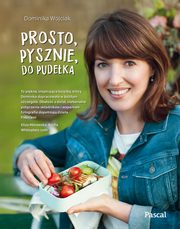 Prosto, pysznie, do pudeka, Wjciak Dominika
