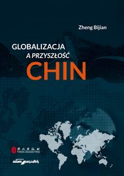Globalizacja a przyszo Chin, Bijian Zheng