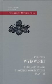 Zebranie rymw z rnych okolicznoci pisanych, Wykowski Felicjan