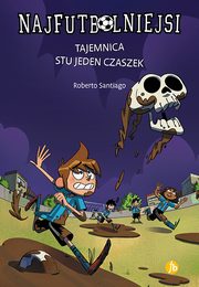 Najfutbolniejsi 15 Tajemnica stu jeden czaszek, Santiago Roberto