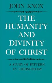 Humanity and Divinity of Christ, Knox John