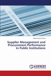 Supplier Management and Procurement Performance In Public Institutions, Kamos Simon Ndiwa