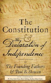 The Constitution and the Declaration of Independence, Skousen Paul B.