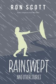 Rainswept and Other Stories, Scott Ron