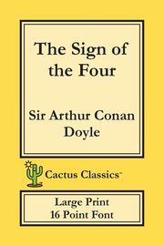The Sign of the Four (Cactus Classics Large Print), Doyle Sir Arthur Conan