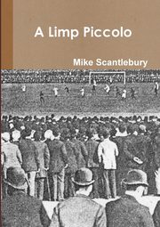 A Limp Piccolo, Scantlebury Mike
