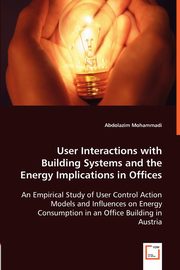 User Interactions with Building Systems and the Energy Implications in Offices, Mohammadi Abdolazim