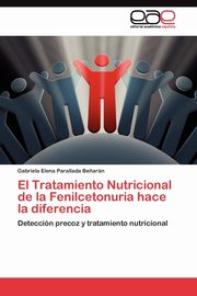 El Tratamiento Nutricional de la Fenilcetonuria hace la diferencia, Parallada Be?arn Gabriela Elena